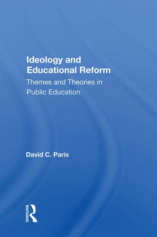 Ideology And Educational Reform: Themes And Theories In Public Education - Image 1