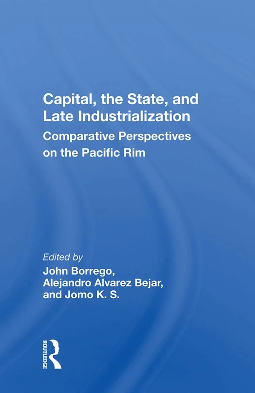 Routledge - Capital, the State, and Late Industrialization