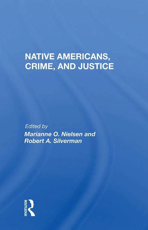 Routledge - Native Americans, Crime, and Justice Book