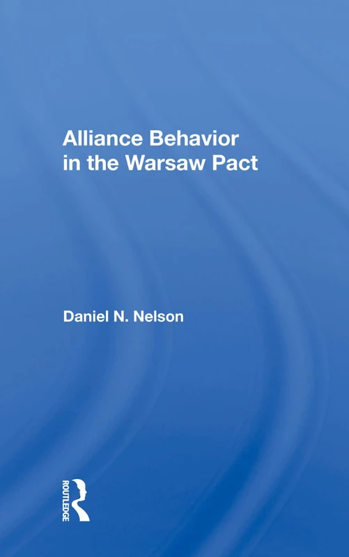 Routledge - Alliance Behavior in the Warsaw Pact Book