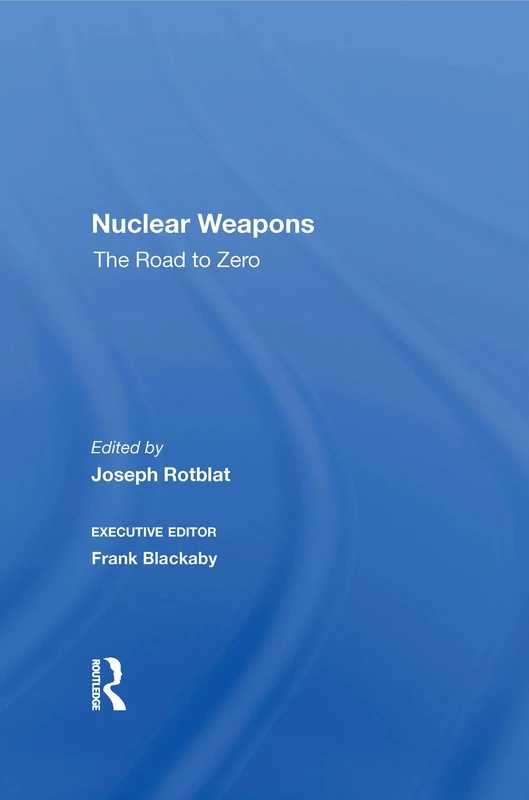Routledge Nuclear Weapons: The Road To Zero - Political Economy