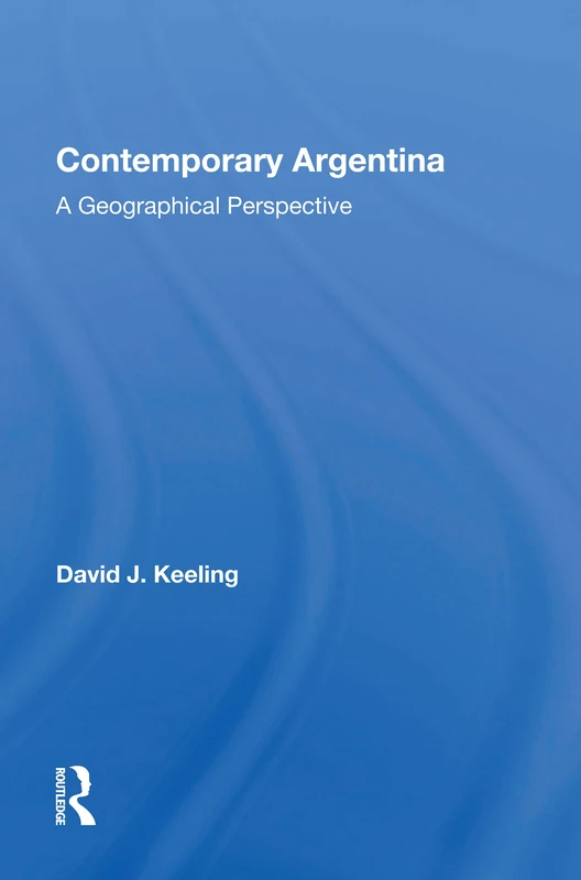 Contemporary Argentina: A Geographical Perspective