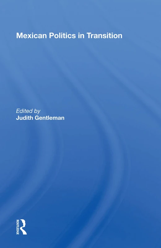 Routledge - Mexican Politics in Transition - Academic Book