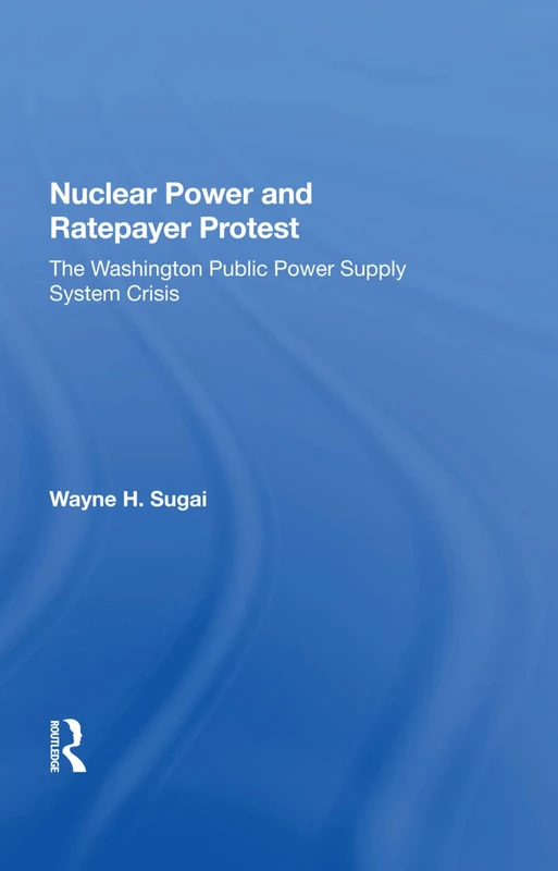 Nuclear Power And Ratepayer Protest: The Washington Public Power Supply System Crisis - Image 1