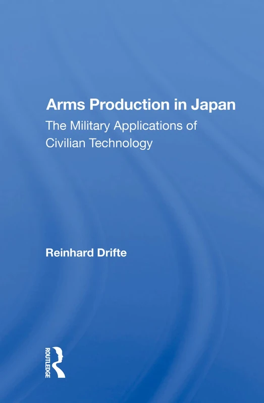 Arms Production In Japan: The Military Applications Of Civilian Technology