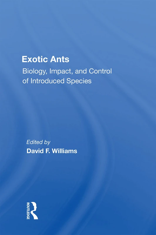 Exotic Ants: Biology, Impact, And Control Of Introduced Species