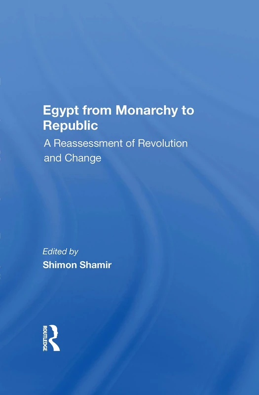 Routledge - Egypt From Monarchy To Republic Book