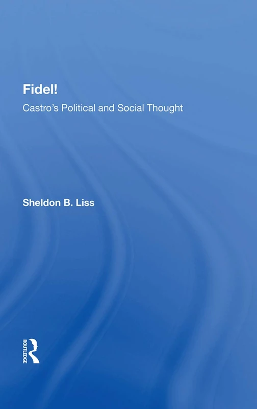 Fidel!: Castro's Political And Social Thought