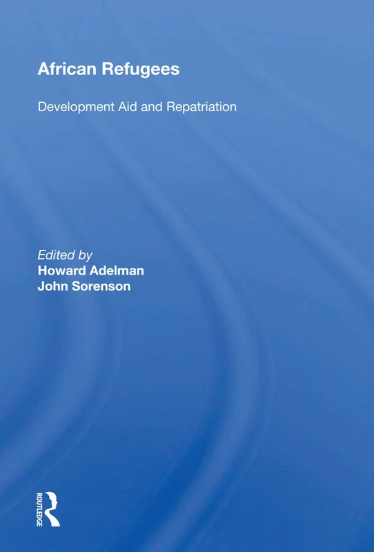 African Refugees: Development Aid And Repatriation