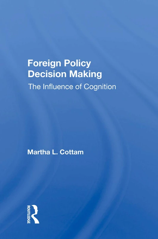 Routledge Foreign Policy Decision Making: The Influence Of Cognition - Image 1