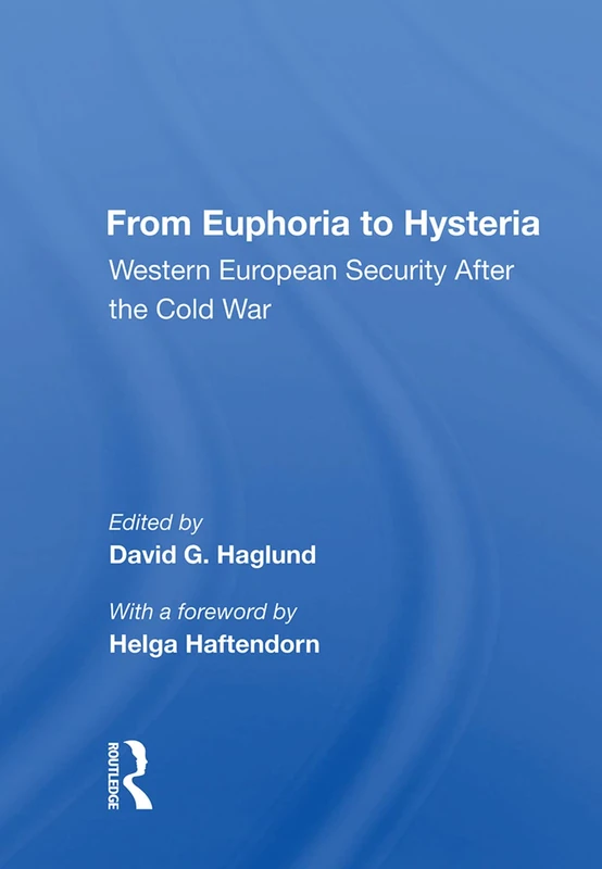 Routledge - From Euphoria to Hysteria: Western European Security