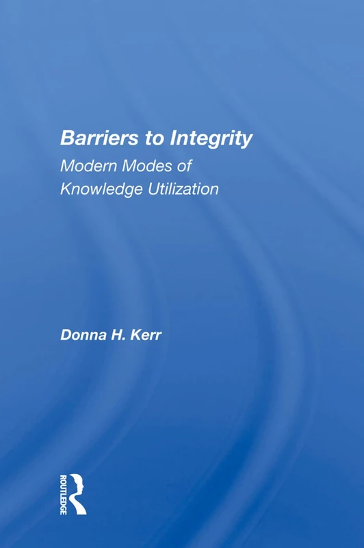 Routledge - Barriers to Integrity: Modern Modes of Knowledge - Image 1