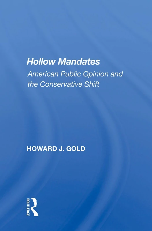 Hollow Mandates: American Public Opinion And The Conservative Shift