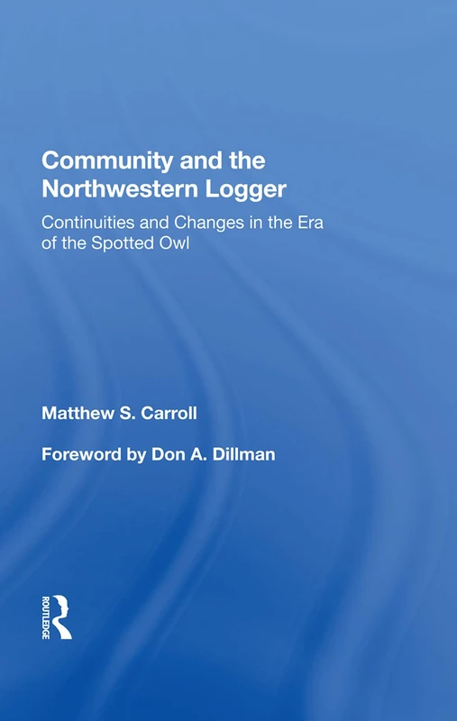 Community And The Northwestern Logger: Continuities And Changes In The Era Of The Spotted Owl - Image 1