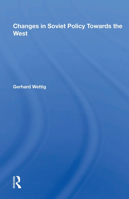 Routledge - Changes In Soviet Policy Towards The West