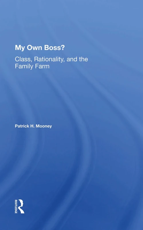 My Own Boss?: Class, Rationality, And The Family Farm - Image 1