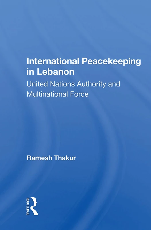 Routledge - International Peacekeeping in Lebanon Book