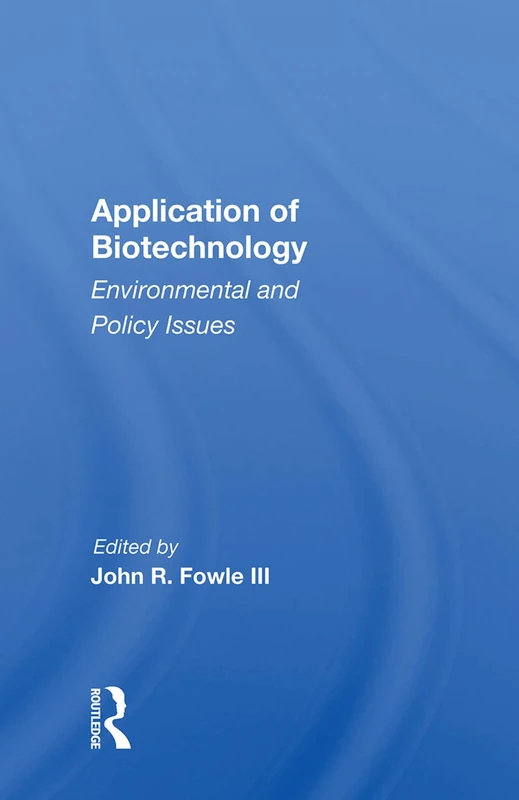 Routledge Application of Biotechnology: Environmental and Policy