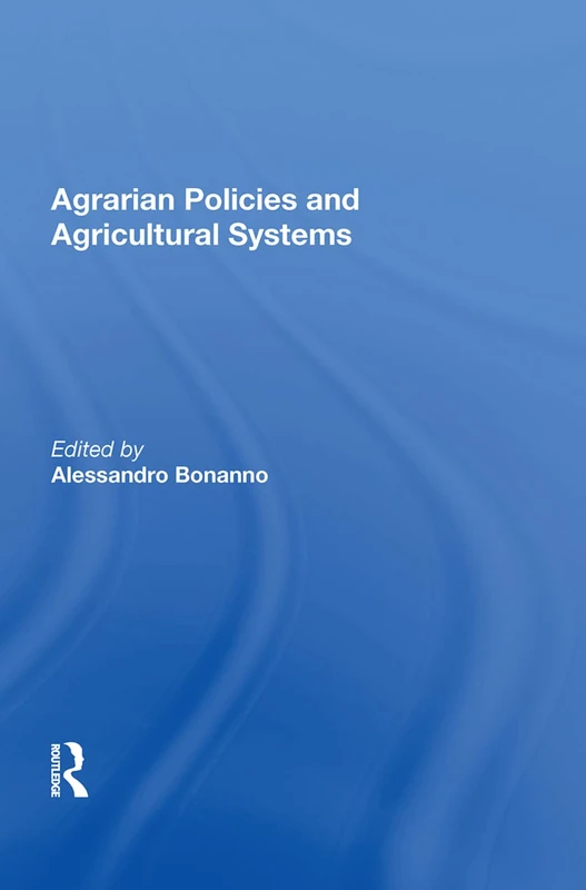 Routledge Agrarian Policies and Agricultural Systems Book