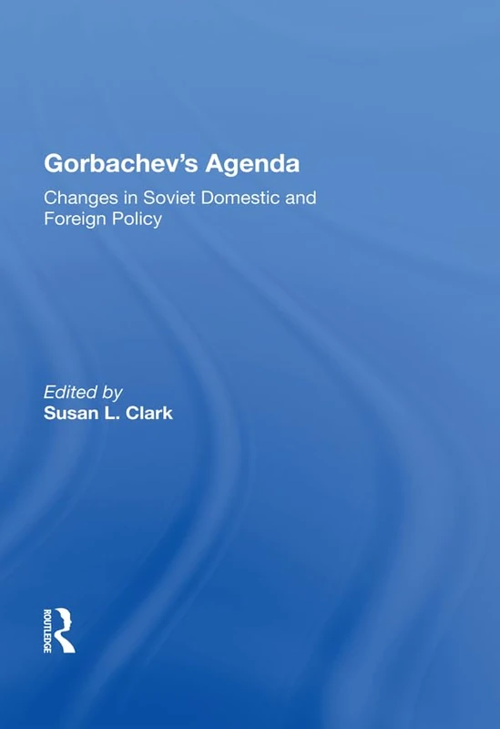 Routledge - Gorbachev's Agenda: Soviet Policy History Book