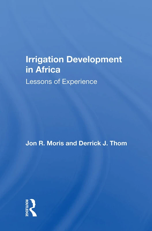Routledge - Irrigation Development in Africa: Lessons of Experience