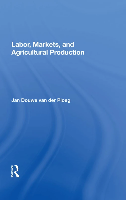 Labor, Markets, And Agricultural Production - CRC Press