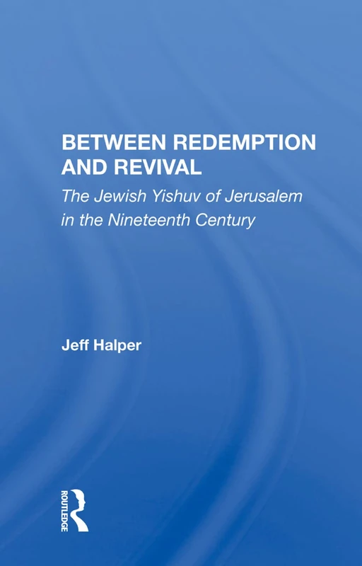 Routledge - Between Redemption And Revival: Jewish Yishuv History