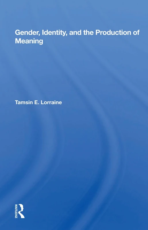 Gender, Identity, And The Production Of Meaning