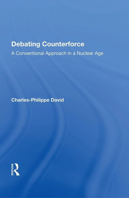 Debating Counterforce: A Conventional Approach In A Nuclear Age