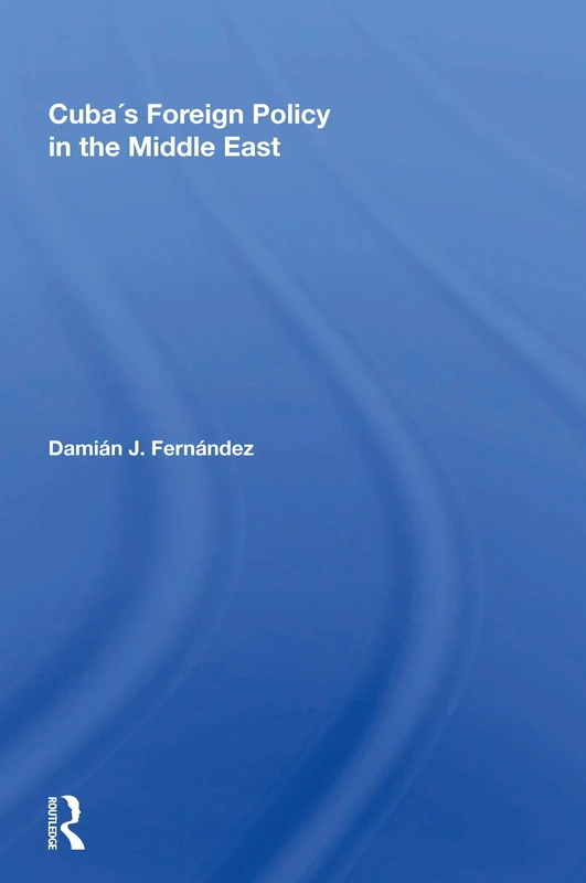 Cuba's Foreign Policy In The Middle East - Image 1