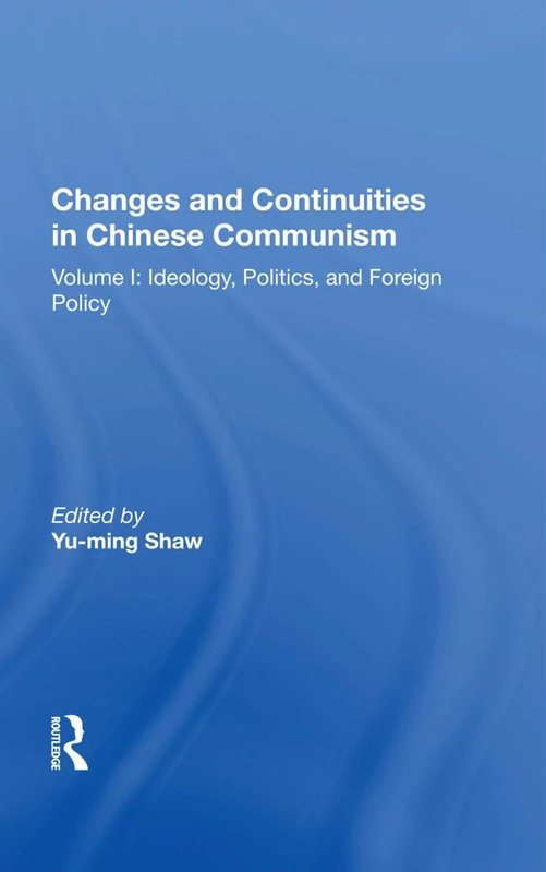 Routledge Changes And Continuities In Chinese Communism Vol 1