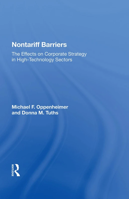 Nontariff Barriers: The Effects On Corporate Strategy In High-technology Sectors - Image 1