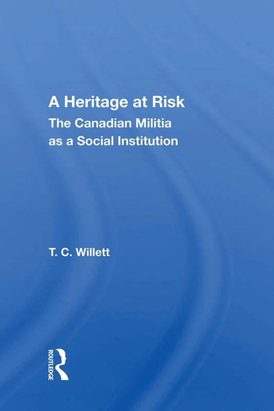 Routledge - A Heritage at Risk: The Canadian Militia Study