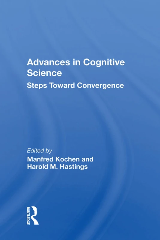 Advances In Cognitive Science: Steps Toward Convergence