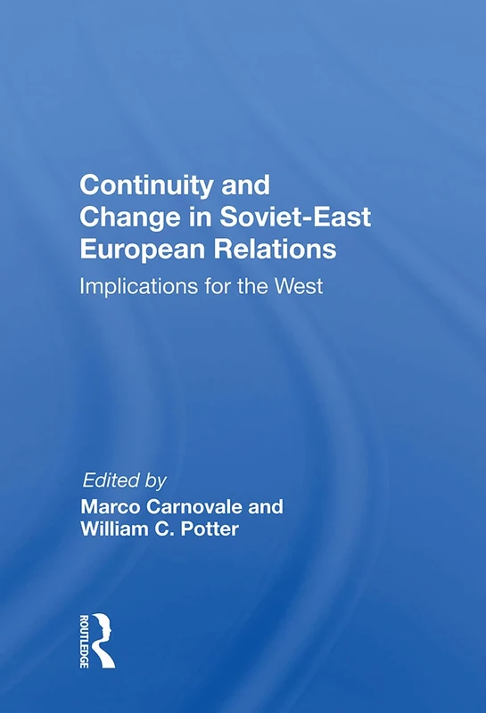 Continuity and Change in Soviet-East European Relations: Implications For The West