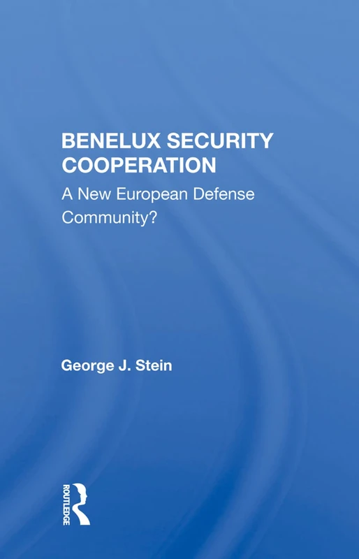 Benelux Security Cooperation: A New European Defense Community?