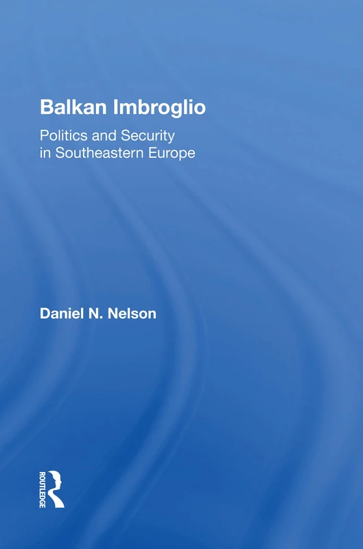 Routledge - Balkan Imbroglio: Politics And Security In SE Europe