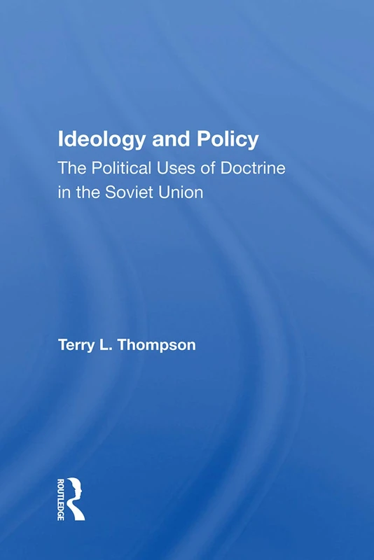 Routledge - Ideology And Policy: The Political Uses Of Doctrine