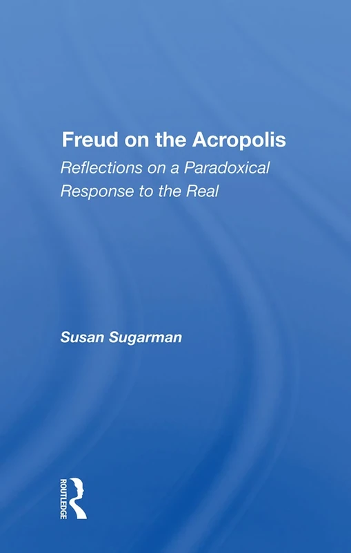 Freud on the Acropolis: Reflections On A Paradoxical Response To The Real - Image 1