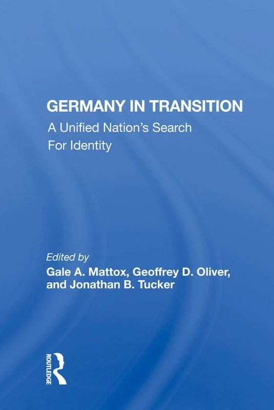 Germany in Transition: A Unified Nation's Search For Identity