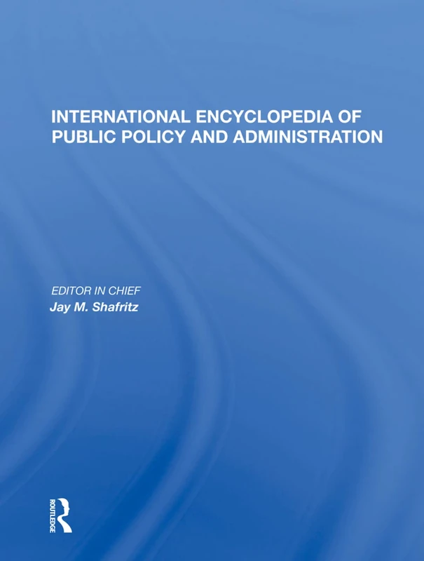International Encyclopedia of Public Policy and Administration