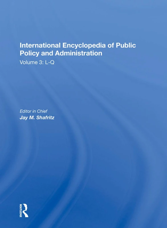 Routledge International Encyclopedia of Public Policy Vol 3