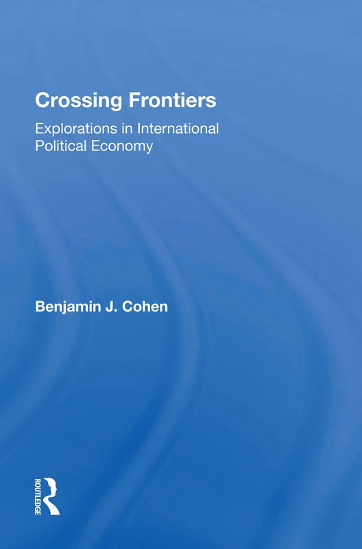 Crossing Frontiers: Explorations In International Political Economy