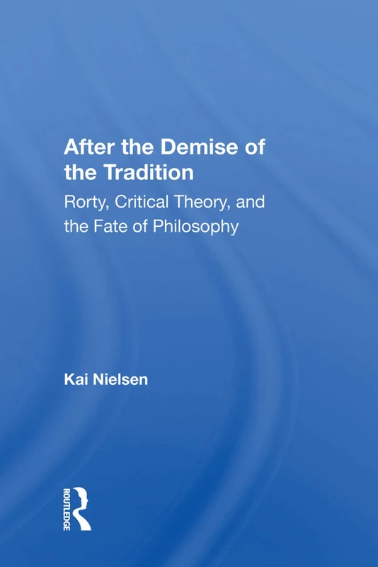After the Demise of the Tradition: "Rorty, Critical Theory, and the Fate of Philosophy"