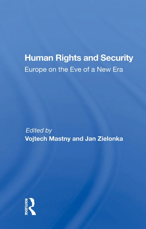 Routledge - Human Rights And Security: Europe On The Eve Of A New Era