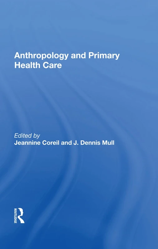Routledge - Anthropology and Primary Health Care Book