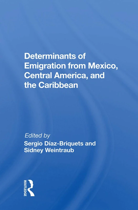 Routledge - Determinants Of Emigration From Mexico and Caribbean