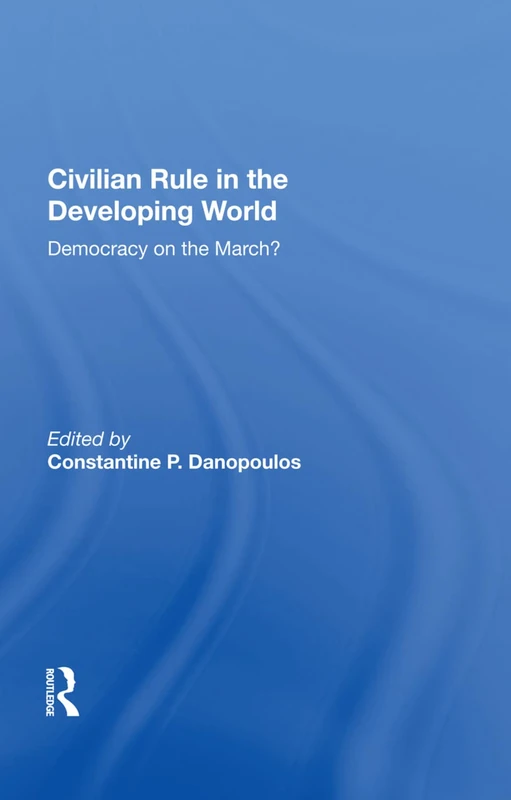 Civilian Rule In The Developing World - Routledge Book - Image 1