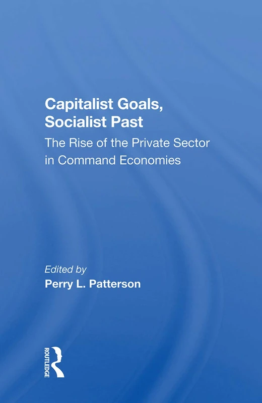 Capitalist Goals, Socialist Past - Routledge Economics Book