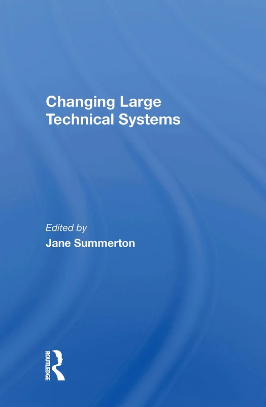 Changing Large Technical Systems